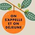 On s’appelle et on déjeune (nutrition)