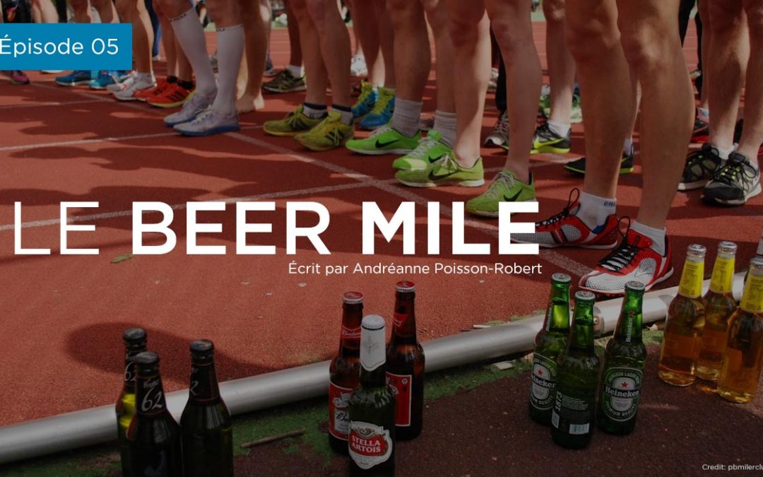 Courses folles Épisode 5- Le Beer Mile